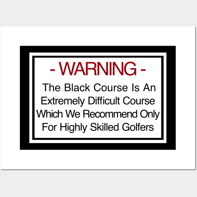 Bethpage Black Warning Wall Art by claireprints